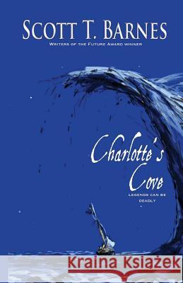 Charlotte's Cove Scott T. Barnes 9781939354020 New Myths Publishing - książka