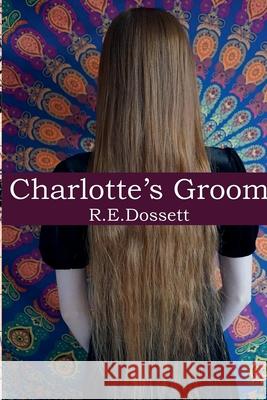 Charlotte's Groom Rashid Dossett 9781716618505 Lulu.com - książka