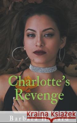 Charlotte's Revenge Barbara Howard 9781393212652 Barbara Howard - książka