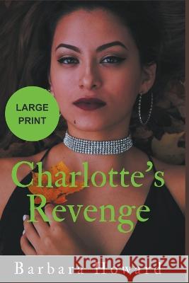 Charlotte's Revenge Large Print Barbara Howard   9798223068716 Barbara Howard - książka