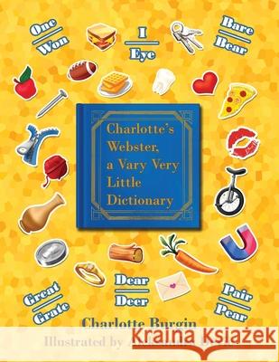 Charlotte's Webster: A Vary Very Little Dictionary Charlotte Burgin 9781662913242 Gatekeeper Press - książka