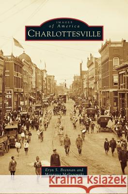Charlottesville Eryn S. Brennan Margaret Maliszewski 9781531654580 Arcadia Library Editions - książka