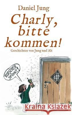 Charly, bitte kommen! Born, Adrian 9783743916203 Tredition Gmbh - książka