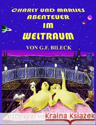 Charly und Marlies Abenteuer im Weltraum Eldridge, Jim 9781503268746 Createspace - książka