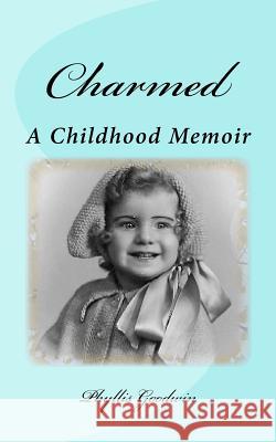 Charmed: A Childhood Memoir Phyllis Goodwin 9781729870495 Createspace Independent Publishing Platform - książka