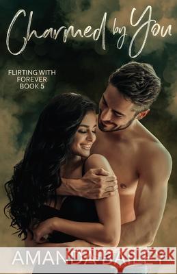 Charmed by You Amanda Bailey 9798599402749 Independently Published - książka