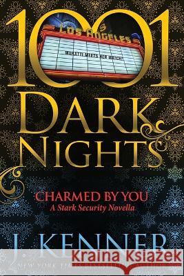Charmed By You: A Stark Security Novella J Kenner 9781951812928 Evil Eye Concepts Incorporated - książka