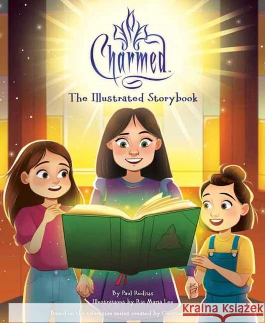 Charmed: The Illustrated Storybook: (Tv Book, Pop Culture Picture Book) Ruditis, Paul 9781647226848 Insight Editions - książka