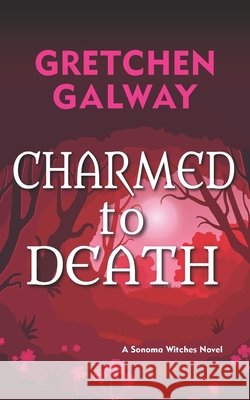 Charmed to Death Gretchen Galway 9781939872289 Eton Field - książka
