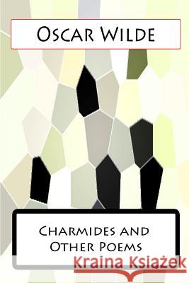 Charmides and Other Poems Oscar Wilde 9781477458150 Createspace - książka