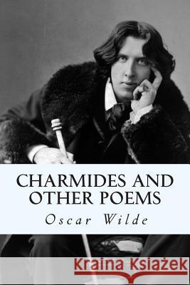 Charmides and Other Poems Oscar Wilde 9781500604882 Createspace - książka