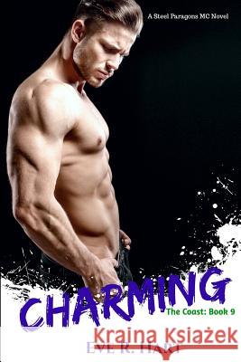 Charming: A Steel Paragons MC Novel Eve R. Hart 9781077968097 Independently Published - książka