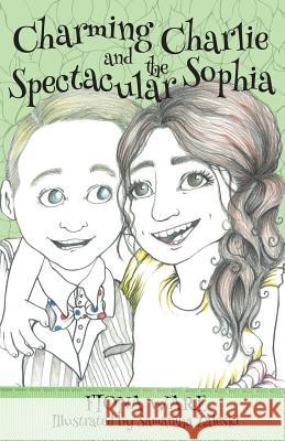Charming Charlie and the Spectacular Sophia Fiona Ware, Samantha Zaleski 9780648108306 FW Publishing - książka