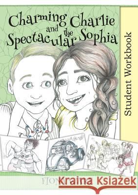Charming Charlie and the Spectacular Sophia Student Workbook Fiona Ware Sian Nathan 9780648108337 FW Publishing - książka