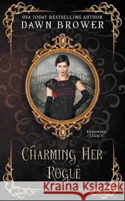 Charming Her Rogue: Enduring Legacy Dawn Brower 9798201636388 MG Press - książka