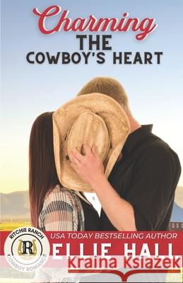 Charming the Cowboy's Heart Hall Ellie Hall 9798406831670 Independently published - książka