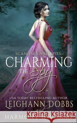 Charming The Spy Dobbs, Leighann 9781946944023 Leighann Dobbs Publishing - książka