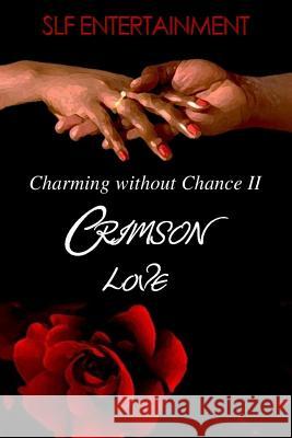 Charming Without Chance 2: Crimson Love Slf Entertainment 9781539837589 Createspace Independent Publishing Platform - książka