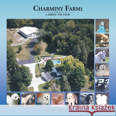 Charminy Farm: A Birds' Eye View Janet Bolton 9781496973696 Authorhouse - książka