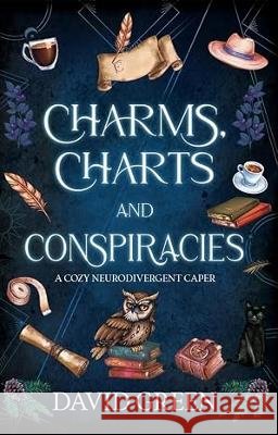 Charms, Charts, and Conspiracies: A Cozy Neurodivergent Caper Green, David 9781066885015 Wise Owl Publishing - książka