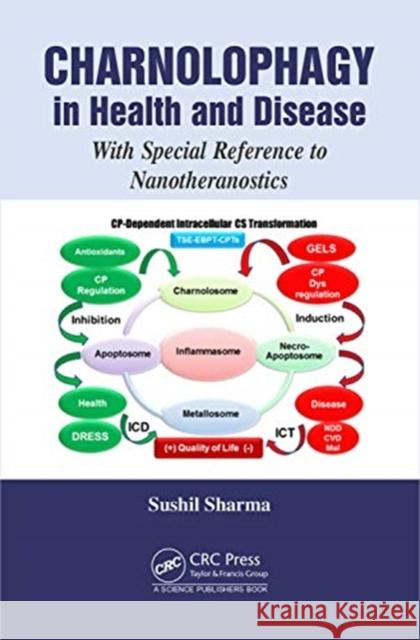 Charnolophagy in Health and Disease: With Special Reference to Nanotheranostics Sushil Sharma 9780367407902 CRC Press - książka