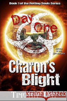 Charon's Blight: Day One Timothy a. Ray James Price 9781973943822 Createspace Independent Publishing Platform - książka