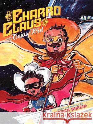 Charro Claus and the Tejas Kid Xavier Garza Xavier Garza 9781933693248 Cinco Puntos Press - książka