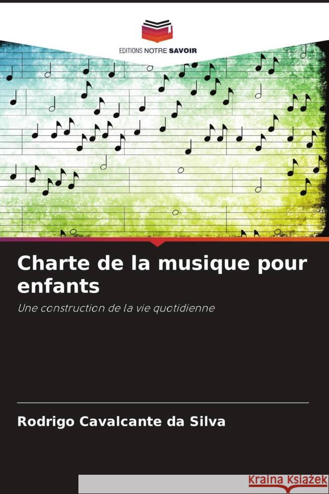 Charte de la musique pour enfants Cavalcante da Silva, Rodrigo 9786206308096 Editions Notre Savoir - książka