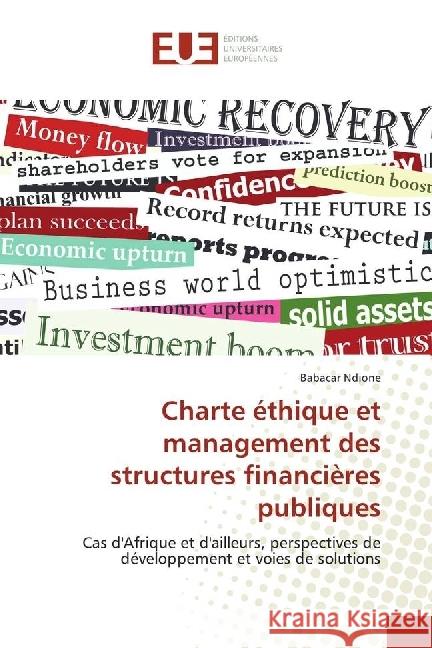 Charte éthique et management des structures financières publiques : Cas d'Afrique et d'ailleurs, perspectives de développement et voies de solutions Ndione, Babacar 9783841617446 Éditions universitaires européennes - książka