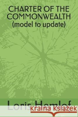 CHARTER OF THE COMMONWEALTH (model to update) Hemlof, Loris 9781729154076 Independently Published - książka