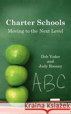 Charter Schools: Moving to the Next Level Yoder, Deb 9781425928711 Authorhouse - książka