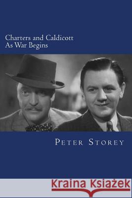 Charters and Caldicott: As War Begins Peter Storey 9781517778767 Createspace - książka