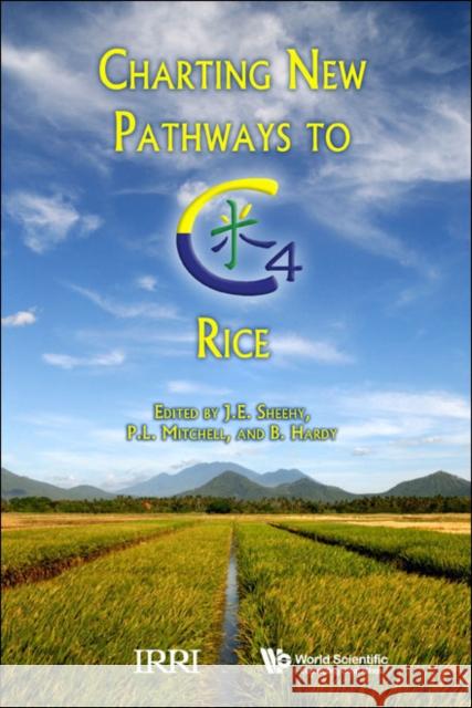 Charting New Pathways to C4 Rice Sheehy, John E. 9789812709516 World Scientific Publishing Company - książka