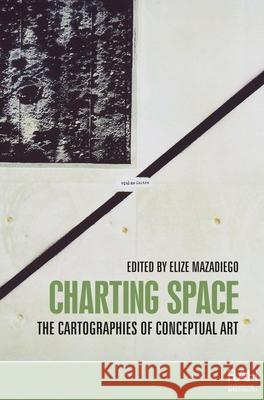 Charting Space: The Cartographies of Conceptual Art  9781526159953 Manchester University Press - książka