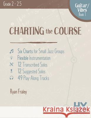 Charting the Course, Guitar / Vibes Book 1 Ryan Fraley 9781530879427 Createspace Independent Publishing Platform - książka