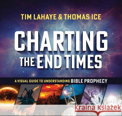 Charting the End Times: A Visual Guide to Understanding Bible Prophecy Tim LaHaye Thomas Ice 9780736980173 Harvest House Publishers - książka