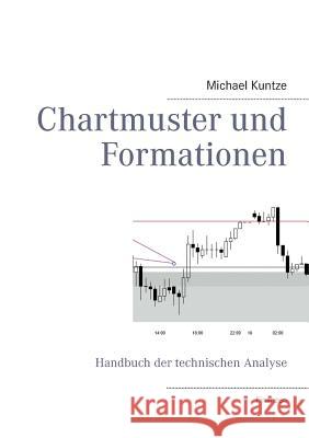 Chartmuster und Formationen: Handbuch der technischen Analyse Kuntze, Michael 9783732244287 Books on Demand - książka