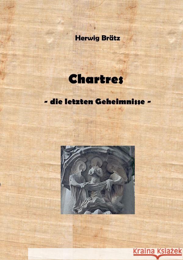 Chartres - die letzten Geheimnisse Brätz, Herwig 9783757513207 epubli - książka