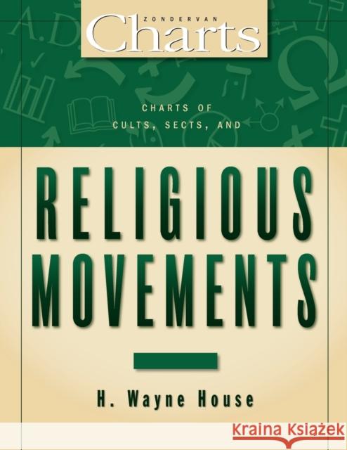 Charts of Cults, Sects, and Religious Movements H. Wayne House John D. Hannah Joseph Holden 9780310385516 Zondervan Publishing Company - książka