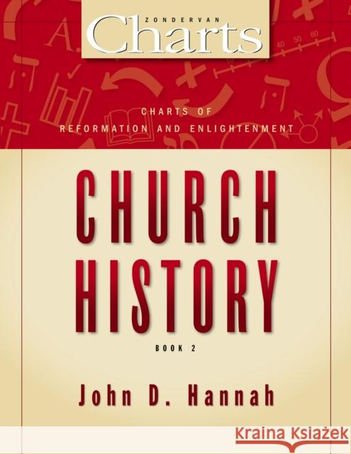Charts of Reformation and Enlightenment Church History: 2 Hannah, John D. 9780310526391 Zondervan - książka