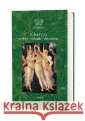 Charyty - radość, wdzięk, optymizm Małgorzata Sokalska, Maria Cieśla-Korytowska 9788377304310 Avalon - książka