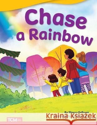 Chase a Rainbow Sherry Fellores 9781087600949 Teacher Created Materials - książka