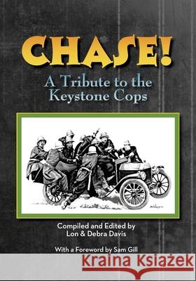 CHASE! A Tribute to the Keystone Cop Debra Davis Lon Davis 9781629335438 BearManor Media - książka