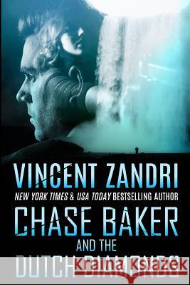 Chase Baker and the Dutch Diamonds: A Chase Baker Thriller Book 10 Vincent Zandri 9781544098807 Createspace Independent Publishing Platform - książka