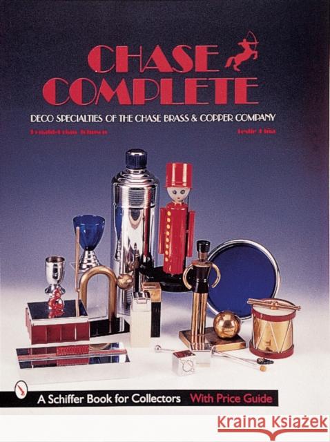 Chase Complete: Deco Specialties of the Chase Brass & Copper Company Johnson, Donald-Brian 9780764308437 Schiffer Publishing - książka