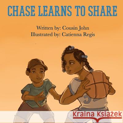 Chase Learns to Share Catienna Regis Cousin John 9781729067307 Independently Published - książka