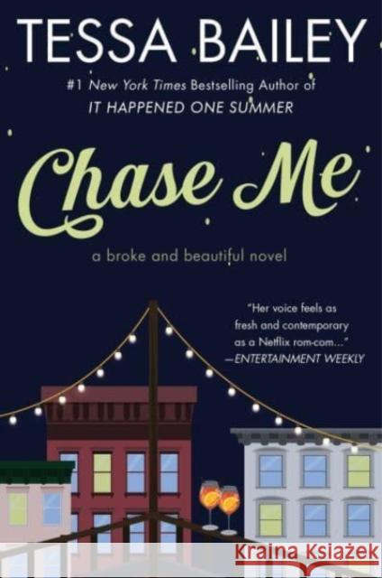 Chase Me: A Broke and Beautiful Novel Tessa Bailey 9780063329348 HarperCollins Publishers Inc - książka