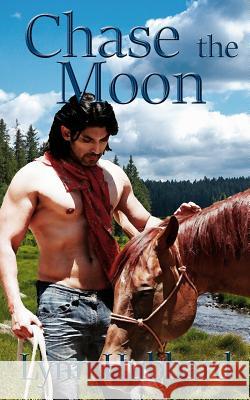 Chase the Moon: A Western Romance Lynn Hubbard 9781092983181 Independently Published - książka
