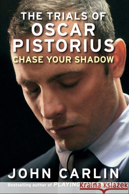 Chase Your Shadow John Carlin 9781782393269 Atlantic Books - książka