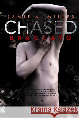Chased: Braccato Stefano Bonazzi Jamie a. Miller 9781976898082 Independently Published - książka